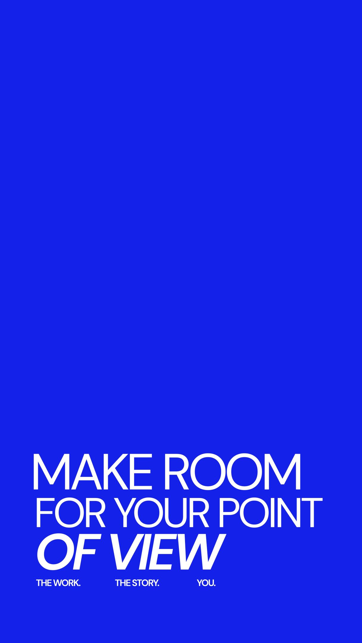 MAKE ROOM FOR YOUR POINT OF VIEW