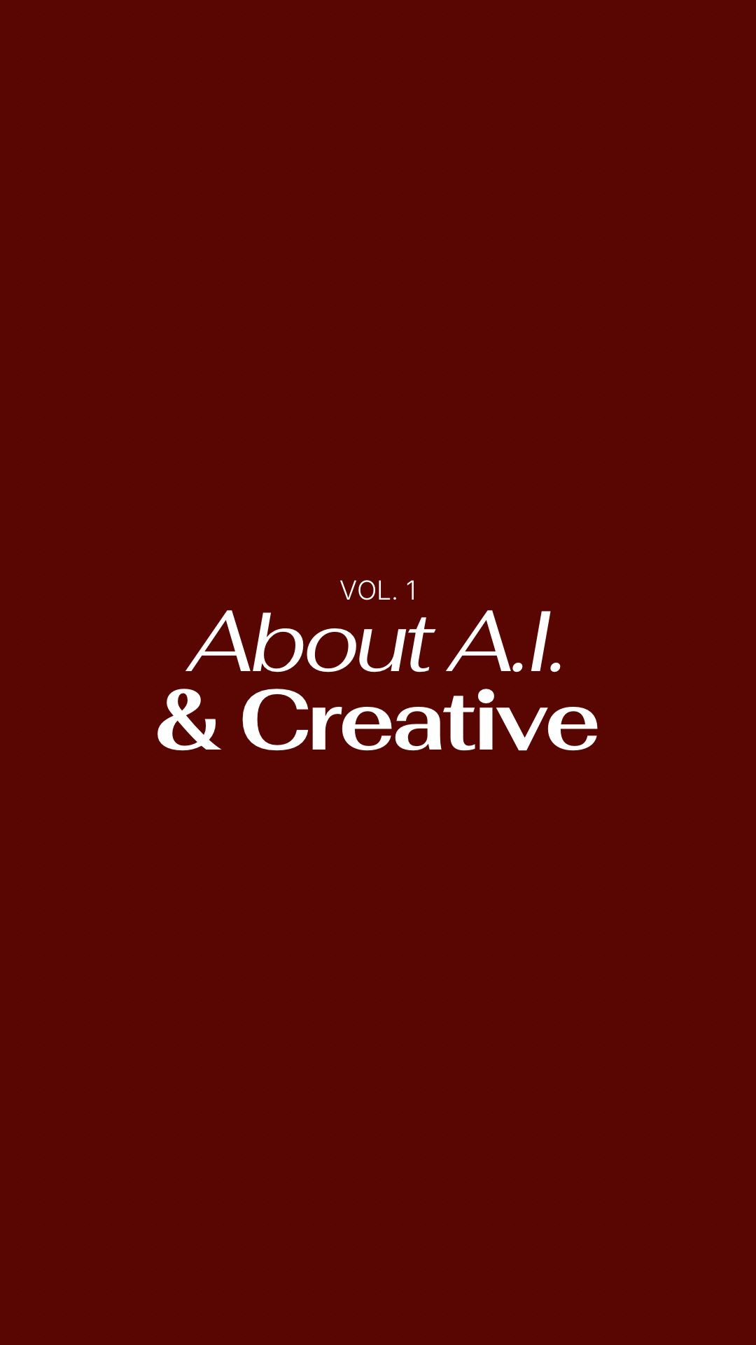 About A.I. & Creative vol.1